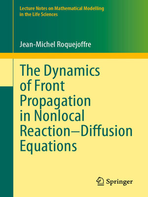 cover image of The Dynamics of Front Propagation in Nonlocal Reaction–Diffusion Equations